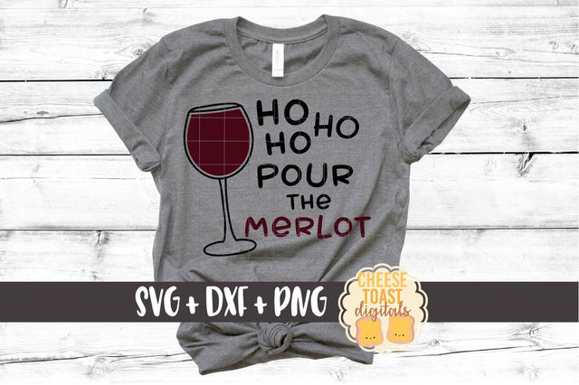Ho Ho Ho Pour the Merlot - Christmas SVG File SVG Cheese Toast Digitals 