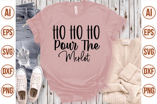 Ho Ho Ho Pour The Merlot svg SVG nirmal108roy 