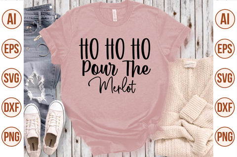 Ho Ho Ho Pour The Merlot svg SVG nirmal108roy 
