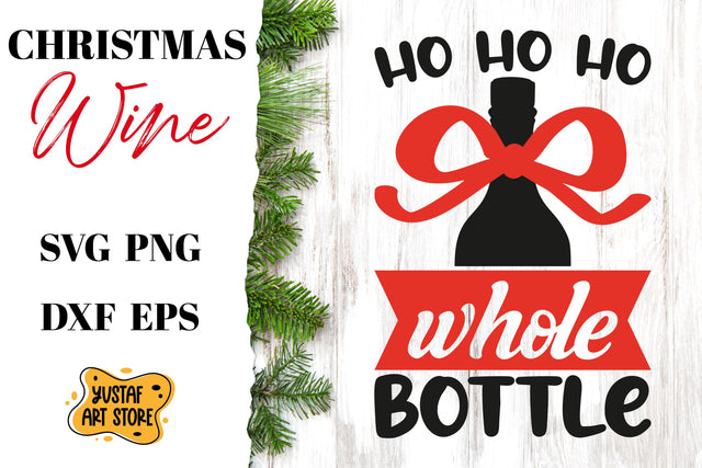 "HO HO HO whole bottle" Christmas SVG design SVG Yustaf Art Store 
