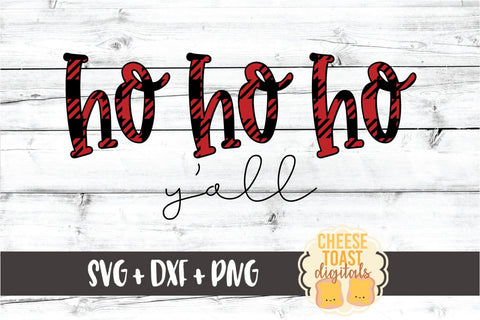 Ho Ho Ho Y'all - Christmas SVG PNG DXF Cut Files SVG Cheese Toast Digitals 