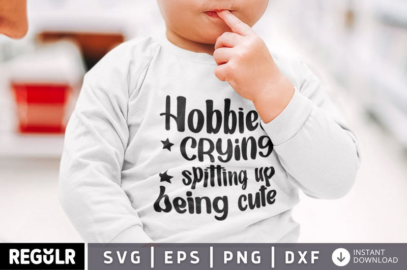 Hobbies crying spitting up being cute SVG SVG Regulrcrative 