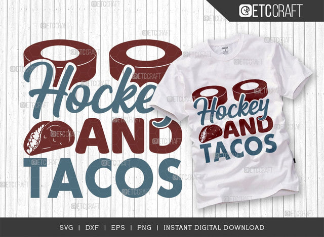 Hockey And Tacos SVG Cut File, Hockey Player Svg, Hockey Saying Svg, Hockey Quotes, Hockey Cutting File, TG 01823 SVG ETC Craft 