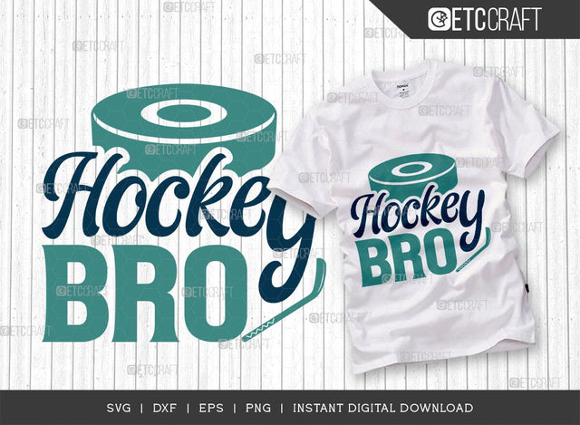 Hockey Bro SVG Cut File, Hockey Player Svg, Hockey Saying Svg, Hockey Quotes, Hockey Cutting File, TG 01818 SVG ETC Craft 