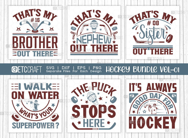 Hockey Bundle Vol-01 SVG Cut File | Sports Svg | That's My Nephew Out There Svg | That's My Sister Out There Svg | I Walk On Water What's Your Superpower Svg | It's Always Good Day For Hockey Svg | Quote Design SVG ETC Craft 