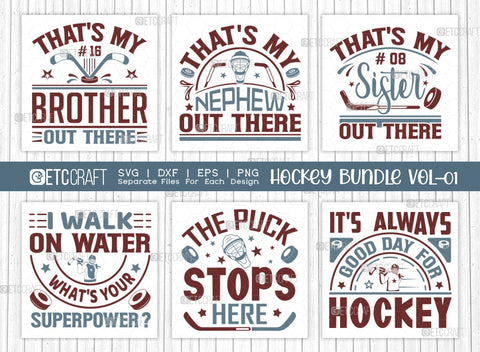 Hockey Bundle Vol-01 SVG Cut File | Sports Svg | That's My Nephew Out There Svg | That's My Sister Out There Svg | I Walk On Water What's Your Superpower Svg | It's Always Good Day For Hockey Svg | Quote Design SVG ETC Craft 