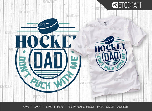 Hockey Dad Dont Puck With Me SVG Cut File | Sports Svg | Ice Hockey Svg | Hockey Svg | Hockey Dad Svg | Hockey Puck Svg | Hockey Quote Design SVG ETC Craft 
