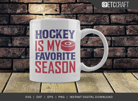 Hockey Is My Favorite Season SVG Cut File, Hockey Player Svg, Hockey Saying Svg, Hockey Quotes, Hockey Cutting File, TG 01845 SVG ETC Craft 