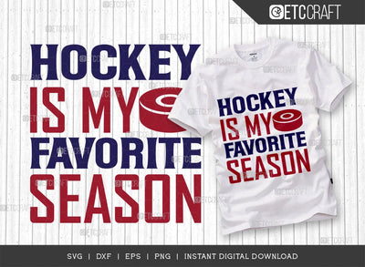 Hockey Is My Favorite Season SVG Cut File, Hockey Player Svg, Hockey Saying Svg, Hockey Quotes, Hockey Cutting File, TG 01845 SVG ETC Craft 