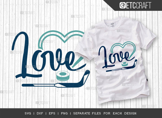 Hockey Love SVG Cut File | Sports Svg | Ice Hockey Svg | Hockey Shirt Svg | Play Hockey Svg | Hockey Puck Svg | Hockey Quote Design SVG ETC Craft 