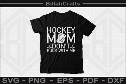 Hockey Mom Don't Puck With Me SVG File SVG BillahCrafts 