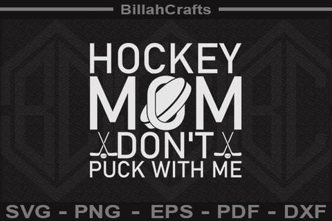 Hockey Mom Don't Puck With Me SVG File SVG BillahCrafts 