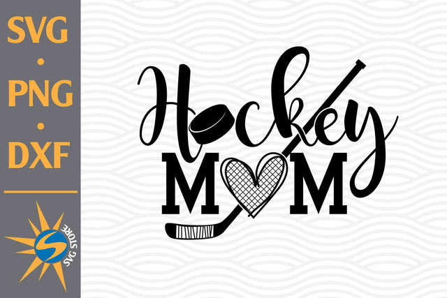 Hockey Mom SVG, PNG, DXF Digital Files Include SVG SVGStoreShop 