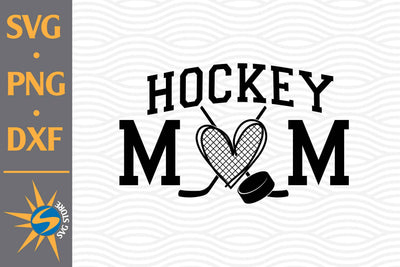 Hockey Mom SVG, PNG, DXF Digital Files Include SVG SVGStoreShop 