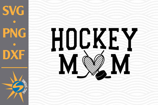 Hockey Mom SVG, PNG, DXF Digital Files Include SVG SVGStoreShop 