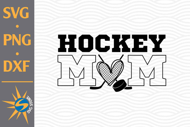 Hockey Mom SVG, PNG, DXF Digital Files Include SVG SVGStoreShop 