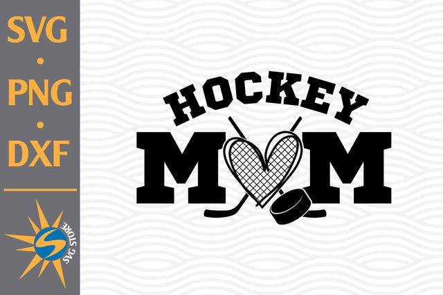 Hockey Mom SVG, PNG, DXF Digital Files Include SVG SVGStoreShop 