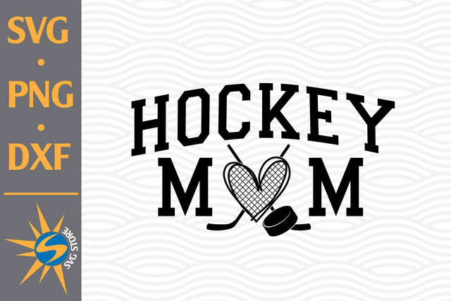 Hockey Mom SVG, PNG, DXF Digital Files Include SVG SVGStoreShop 