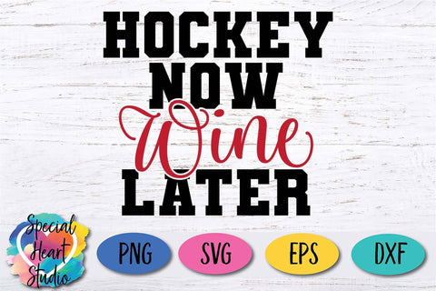 Hockey Now Wine Later SVG Special Heart Studio 