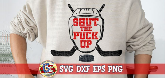 Hockey Shut the Puck Up SVG DXF EPS PNG SVG Greedy Stitches 