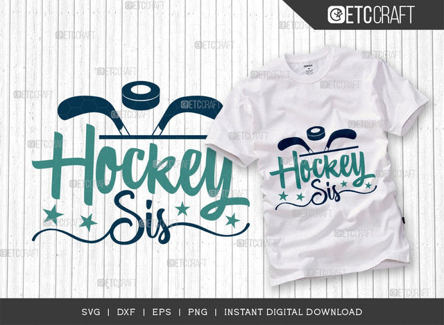 Hockey Sis SVG Cut File, Hockey Player Svg, Hockey Saying Svg, Hockey Quotes, Hockey Cutting File, TG 01819 SVG ETC Craft 