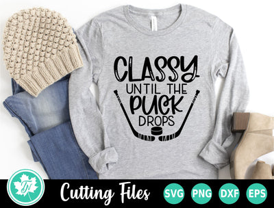 Hockey SVG | Classy Until the Puck Drops SVG TrueNorthImagesCA 