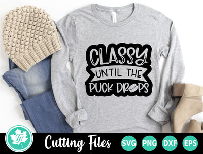 Hockey SVG | Classy Until the Puck Drops SVG TrueNorthImagesCA 