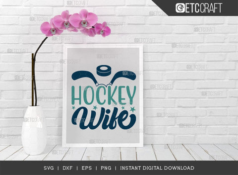 Hockey Wife SVG Cut File, Hockey Player Svg, Hockey Saying Svg, Hockey Quotes, Hockey Cutting File, TG 01821 SVG ETC Craft 