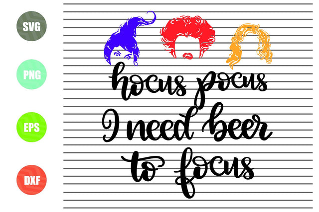 Hocus Pocus I Need Beer To Focus (2) Svg - Halloween SVG PNG DXF EPS Cut Files SVG Artstoredigital 