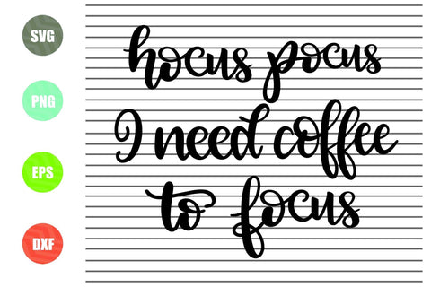 Hocus Pocus I Need Coffee To Focus (1) Svg - Halloween SVG PNG DXF EPS Cut Files SVG Artstoredigital 