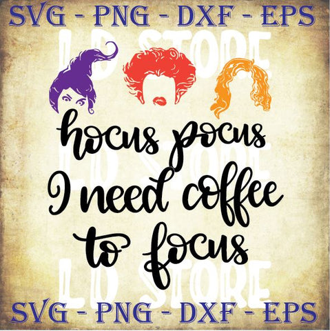 Hocus Pocus I Need Coffee To Focus (2) Svg - Halloween SVG PNG DXF EPS Cut Files SVG Artstoredigital 