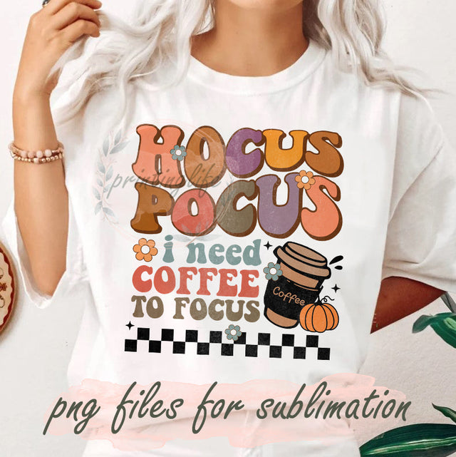 Hocus Pocus I need Coffee To Focus Design Png, Retro Hocus Pocus Png, Happy Halloween Coffee Sublimation Png, Sanderson Sisters Png, Halloween Pumpkin Png, Digital Download Sublimation PrintingLife 