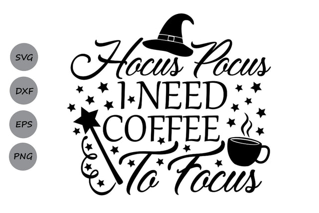 Hocus Pocus I Need Coffee to Focus| Halloween SVG Cutting Files SVG CosmosFineArt 