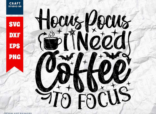 Hocus Pocus I Need Coffee To Focus SVG Cut File | Hocus Pocus Svg | Coffee Svg | Halloween Coffee Svg | Holiday Svg | Halloween Svg | Funny Halloween Quote SVG ETC Craft 