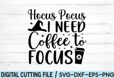 Hocus Pocus I need Coffee to Focus SVG SVG buydesign 