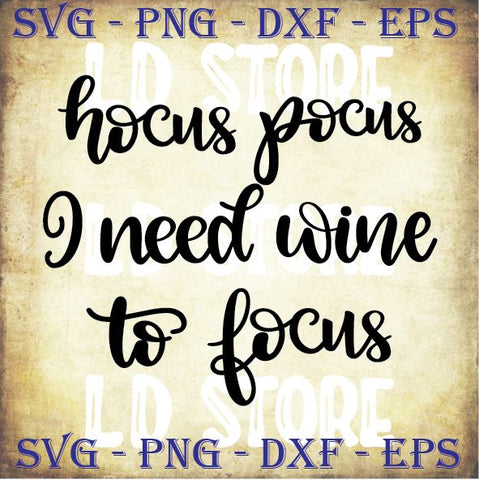 Hocus Pocus I Need Wine To Focus (2) Svg - Halloween SVG PNG DXF EPS Cut Files SVG Artstoredigital 