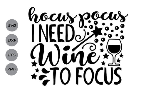Hocus Pocus I Need Wine To Focus| Halloween Witch SVG Cutting Files. SVG CosmosFineArt 