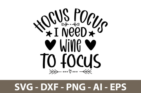 Hocus Pocus I Need Wine To Focus svg SVG nirmal108roy 