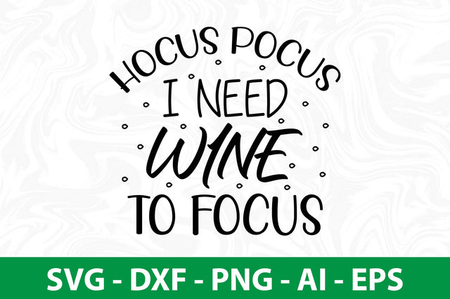 Hocus Pocus I Need Wine To Focus svg SVG nirmal108roy 