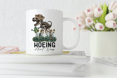 Hoeing Ain't Easy Sublimation Design Sublimation Creativeart88 