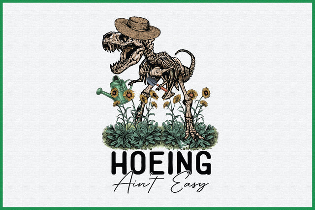 Hoeing Ain't Easy Sublimation Design Sublimation Creativeart88 