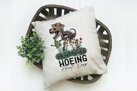 Hoeing Ain't Easy Sublimation Design Sublimation Creativeart88 