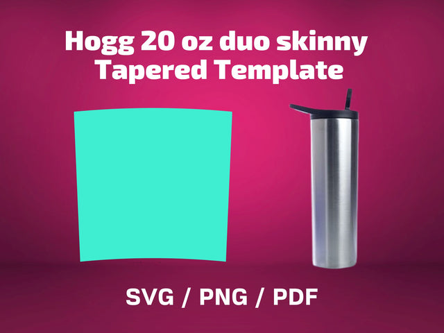 HOGG NEW tapered 20 oz DUO SKINNY tumbler template SVG BambinaCreations 