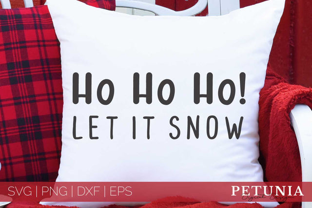 HoHoHo Let It Snow SVG | Christmas SVG Design SVG Petunia Digital Design 