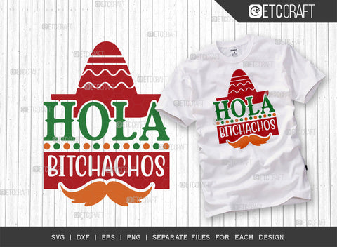 Hola Bitchachos SVG | Cinco De Mayo Svg Bundle | Mexican Svg | Mustache Svg | Sombrero Svg | Mexican Quote Design | ETC T00043 SVG ETC Craft 