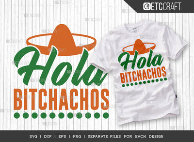 Hola Bitchachos SVG Cut File | Mustache Svg | Mexican Svg | Sombrero Svg | Maracas Svg | Cinco De Mayo Svg | Mexican Quote Design | ETC T00043 SVG ETC Craft 