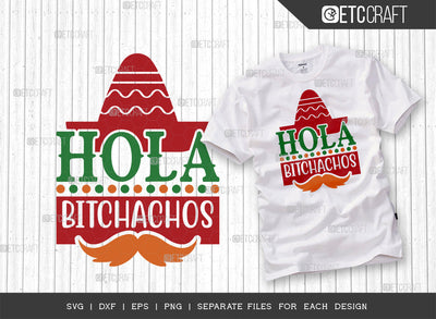 Hola Bitchachos SVG Cut File | Mustache Svg | Mexican Svg | Sombrero Svg | Maracas Svg | Cinco De Mayo Svg | Mexican Quote Design | ETC T00043 SVG ETC Craft 