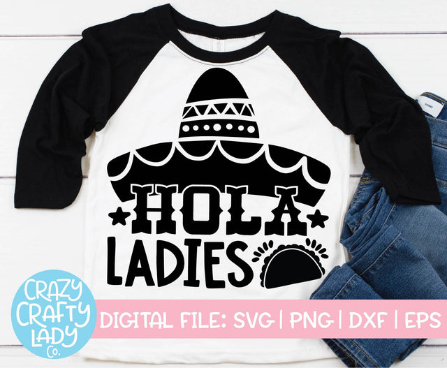 Hola Ladies | Cinco de Mayo SVG Cut File SVG Crazy Crafty Lady Co. 