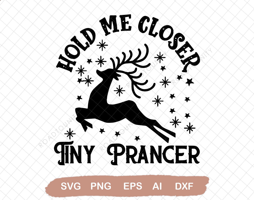 Hold Me Closer Tiny Prancer SVG, PNG, Funny Reindeer Instant Download ...