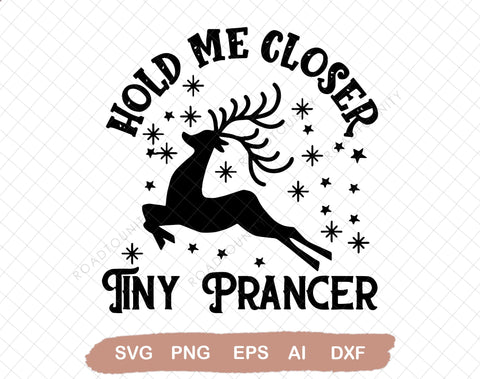 Hold Me Closer Tiny Prancer SVG, Funny Reindeer Instant Download, Fun Christmas Shirt Svg, Sublimation Graphics SVG DiamondDesign 